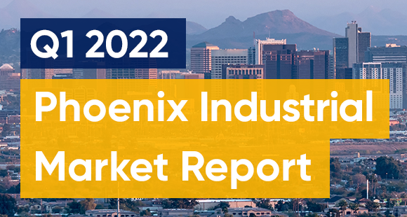 1Q 2022 Phoenix Industrial Market Report