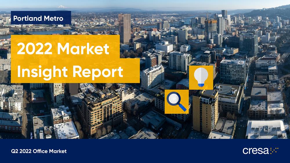 Q2 2022 Portland Office Market Report, by Cresa